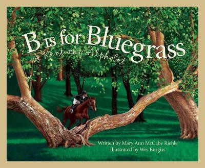 B is for Bluegrass(English, Hardcover, Riehle Mary Ann McCabe)