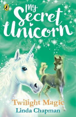 My Secret Unicorn: Twilight Magic(English, Paperback, Chapman Linda)