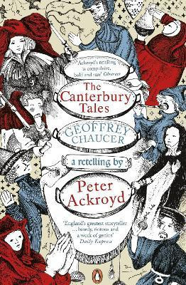The Canterbury Tales: A retelling by Peter Ackroyd(English, Paperback, Chaucer Geoffrey)