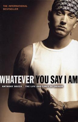 Whatever You Say I Am(English, Paperback, Bozza Anthony)