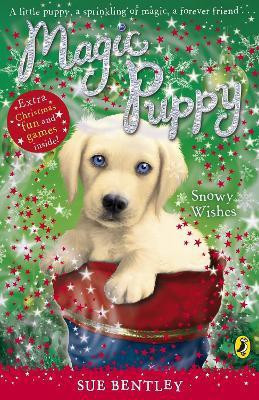 Magic Puppy: Snowy Wishes(English, Paperback, Bentley Sue)