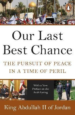 Our Last Best Chance(English, Paperback, Abdullah II of Jordan King)