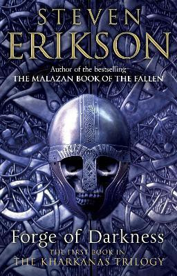 Forge of Darkness  - The First Book in The Kharkanas Trilogy(English, Paperback, Erikson Steven)