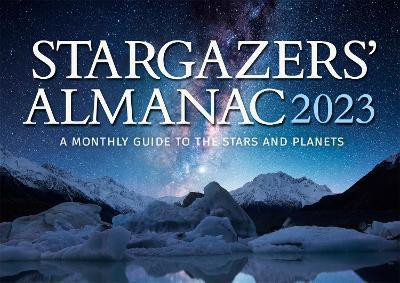 Stargazers' Almanac: A Monthly Guide to the Stars and Planets 2023: 2023(English, Paperback, Mizon Bob)