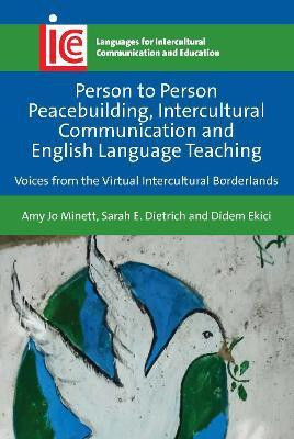 Person to Person Peacebuilding, Intercultural Communication and English Language Teaching(English, Electronic book text, Minett Amy Jo Ph.D)