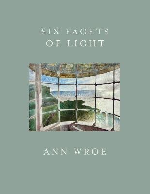 Six Facets Of Light(English, Hardcover, Wroe Ann)