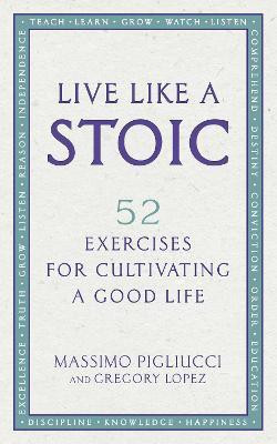 Live Like A Stoic(English, Paperback, Pigliucci Massimo)