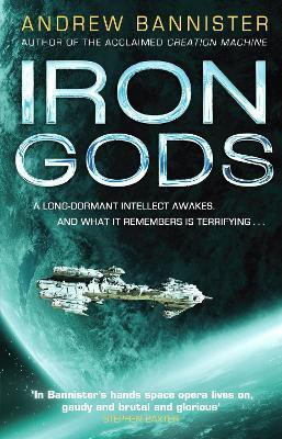 Iron Gods  - A Long - Dormant Intellect Awakes and What It Remembers is Terrifying.(English, Paperback, Bannister Andrew)