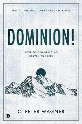 Dominion!(English, Paperback, Wagner C. Peter)