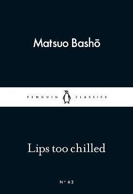 Lips too Chilled(English, Paperback, Basho Matsuo)