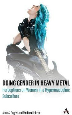 Doing Gender in Heavy Metal(English, Paperback, Rogers Anna S.)