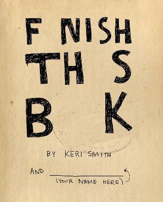 Finish This Book(English, Paperback, Smith Keri)