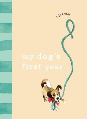 My Dog's First Year(English, Hardcover, Ebury Press)