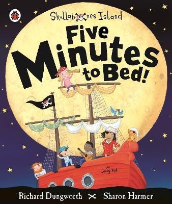 Five Minutes to Bed! A Ladybird Skullabones Island picture book(English, Paperback, Dungworth Richard)