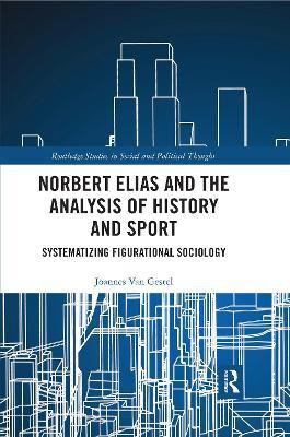 Norbert Elias and the Analysis of History and Sport(English, Paperback, Van Gestel Joannes)