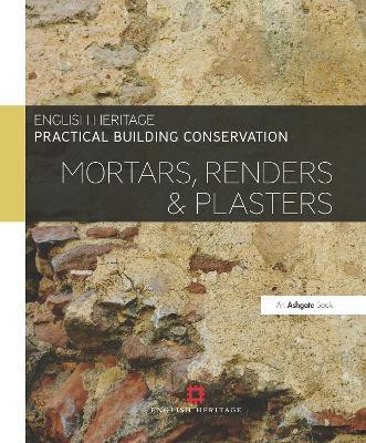 Practical Building Conservation: Mortars, Renders and Plasters(English, Hardcover, England Historic)