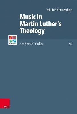 Music in Martin Luther's Theology(English, Hardcover, Kartawidjaja Yakub)