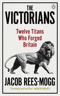 The Victorians(English, Paperback, Rees-Mogg Jacob)