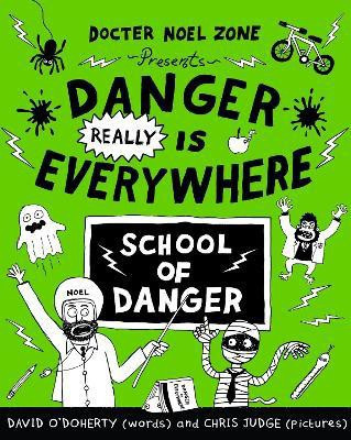 Danger Really is Everywhere: School of Danger (Danger is Everywhere 3)(English, Paperback, O'Doherty David)