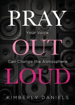 Pray Out Loud(English, Paperback, Daniels Kimberly)