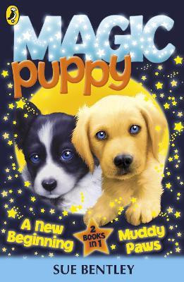 Magic Puppy: A New Beginning and Muddy Paws(English, Paperback, Bentley Sue)
