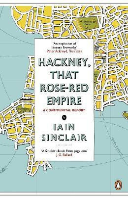 Hackney, That Rose-Red Empire(English, Paperback, Sinclair Iain)