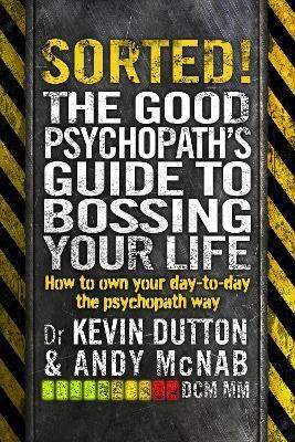 Sorted!  - How to Own Your Day - to - Day the Psychopath Way(English, Paperback, McNab Andy Professor)
