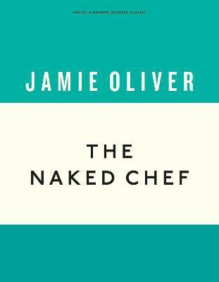 The Naked Chef(English, Hardcover, Oliver Jamie)