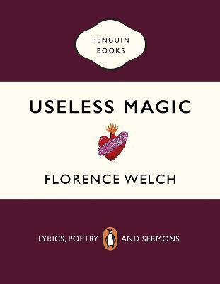 Useless Magic(English, Paperback, Welch Florence)