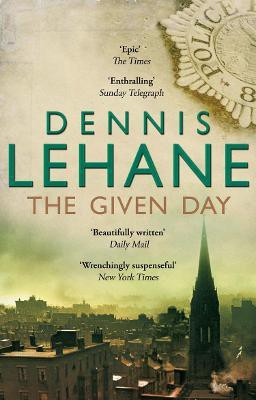 The Given Day(English, Paperback, Lehane Dennis)