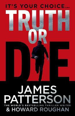 Truth or Die(English, Paperback, Patterson James)