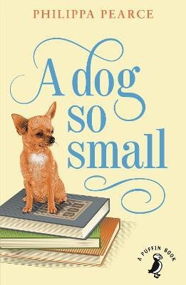 A Dog So Small(English, Paperback, Pearce Philippa Mrs)