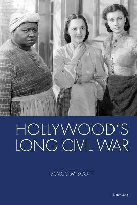 Hollywood's Long Civil War(English, Hardcover, Scott Malcolm)
