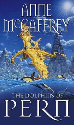 The Dolphins Of Pern(English, Paperback, McCaffrey Anne)