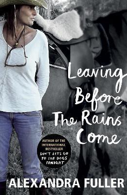 Leaving Before the Rains Come(English, Paperback, Fuller Alexandra)