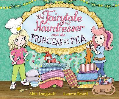 The Fairytale Hairdresser and the Princess and the Pea(English, Paperback, Longstaff Abie)