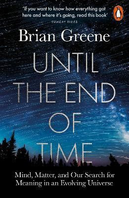 Until the End of Time(English, Paperback, Greene Brian)