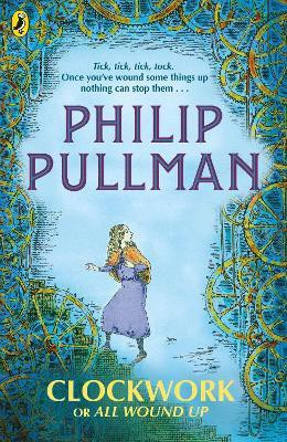 Clockwork or All Wound Up(English, Paperback, Pullman Philip)