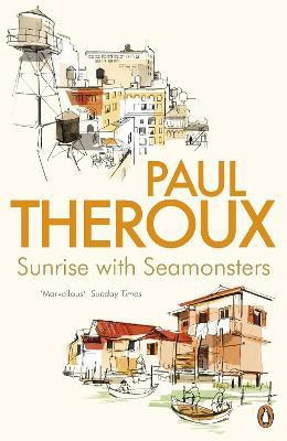 Sunrise With Seamonsters(English, Paperback, Theroux Paul)