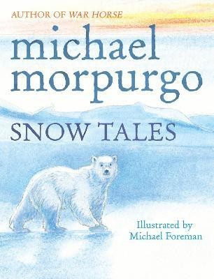 Snow Tales (Rainbow Bear and Little Albatross)(English, Paperback, Morpurgo Michael)