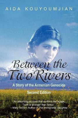 Between the Two Rivers(English, Paperback, Kouyoumjian Aida)