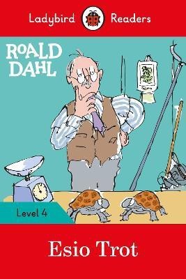 Ladybird Readers Level 4 - Roald Dahl - Esio Trot (ELT Graded Reader)(English, Paperback, Dahl Roald)