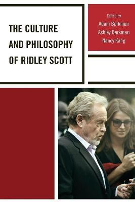 The Culture and Philosophy of Ridley Scott(English, Paperback, Barkman Adam)