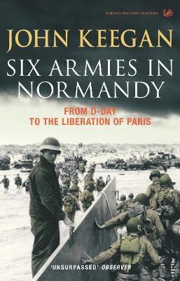 Six Armies In Normandy(English, Paperback, Keegan John)