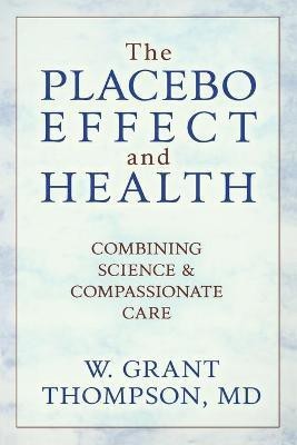 The Placebo Effect And Health(English, Paperback, Thompson W. Grant)