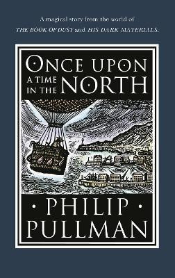 Once Upon a Time in the North(English, Hardcover, Pullman Philip)