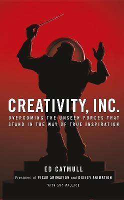 Creativity, Inc. - Overcoming the Unseen Forces That Stand in the Way of True Inspiration  (English, Paperback, Catmull Ed)