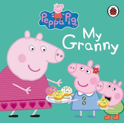 Peppa Pig: My Granny(English, Board book, Peppa Pig)