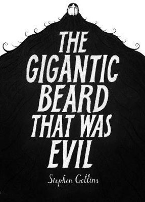 The Gigantic Beard That Was Evil(English, Hardcover, Collins Stephen)