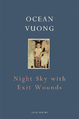 Night Sky with Exit Wounds(English, Paperback, Vuong Ocean)